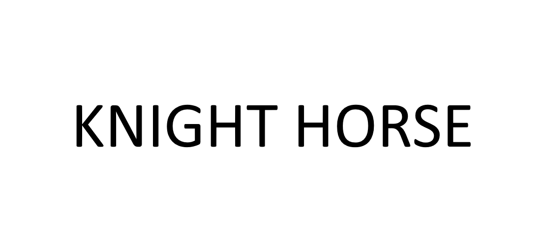 KNIGHT HORSE
